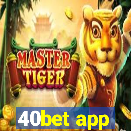 40bet app